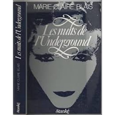 Les Nuits de l'Underground De Marie-Claire Blais